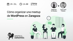 [ONLINE] Cómo organizar una meetup de WordPress en Zaragoza