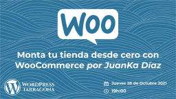 Monta tu tienda desde cero con WooCommerce por JuanKa Díaz